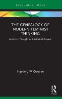 Genealogy of Modern Feminist Thinking: Feminist Thought as Historical Present