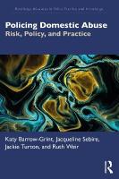 Policing Domestic Abuse: Risk, Policy, and Practice