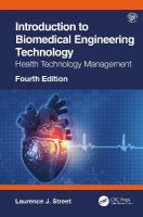 Introduction to Biomedical Engineering Technology, 4th Edition: Health Technology Management 4th edition