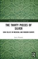 Thirty Pieces of Silver: Coin Relics in Medieval and Modern Europe