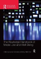 Routledge Handbook of Media Use and Well-Being: International Perspectives on Theory and Research on Positive Media Effects