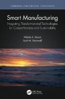 Smart Manufacturing: Integrating Transformational Technologies for Competitiveness and  Sustainability
