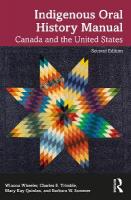 Indigenous Oral History Manual: Canada and the United States 2nd edition