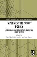 Implementing Sport Policy: Organisational Perspectives on the UK Sport System