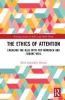 Ethics of Attention: Engaging the Real with Iris Murdoch and Simone Weil