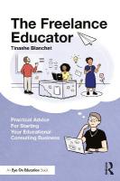 Freelance Educator: Practical Advice for Starting your Educational Consulting Business