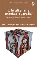 Life After My Mothers Stroke: A Teenage Take on How to Cope