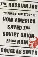 Russian Job: The Forgotten Story of How America Saved the Soviet Union from Ruin