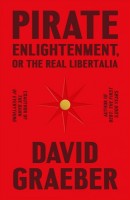 Pirate Enlightenment, or the Real Libertalia