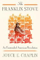 Franklin Stove: An Unintended American Revolution