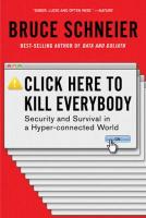 Click Here to Kill Everybody: Security and Survival in a Hyper-connected World