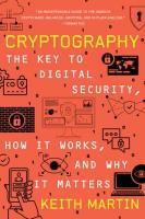 Cryptography: The Key to Digital Security, How It Works, and Why It Matters