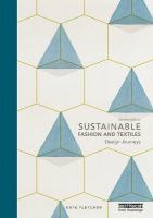 Sustainable Fashion and Textiles: Design Journeys 2nd edition