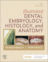 Illustrated Dental Embryology, Histology, and Anatomy 6th edition