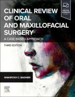 Clinical Review of Oral and Maxillofacial Surgery: A Case-based Approach 3rd edition