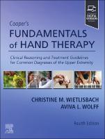 Cooper's Fundamentals of Hand Therapy: Clinical Reasoning and Treatment Guidelines for Common Diagnoses of the  Upper Extremity 4th edition