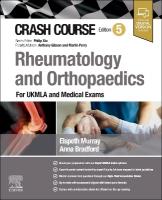 Crash Course Rheumatology and Orthopaedics: For UKMLA and Medical Exams 5th edition