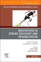 Innovations in Stroke Recovery and Rehabilitation, An Issue of Physical  Medicine and Rehabilitation Clinics of North America, Volume 35-2