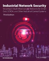 Industrial Network Security: Securing Critical Infrastructure Networks for Smart Grid, SCADA, and Other  Industrial Control Systems 3rd edition