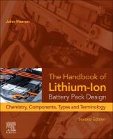 Handbook of Lithium-Ion Battery Pack Design: Chemistry, Components, Types, and Terminology 2nd edition