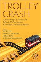 Trolley Crash: Approaching Key Metrics for Ethical AI Practitioners, Researchers, and  Policy Makers