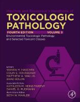 Haschek and Rousseaux's Handbook of Toxicologic Pathology, Volume 3:  Environmental Toxicologic Pathology and Major Toxicant Classes: Environmental Toxicologic Pathology and Major Toxicant Classes 4th edition