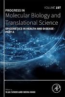 Epigenetics in Health and Disease, Volume 197