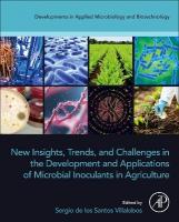 New Insights, Trends, and Challenges in the Development and Applications of  Microbial Inoculants in Agriculture