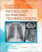 Kowalczyk's Pathology for Imaging Technologists: Radiographic Pathology for Technologists 9th edition