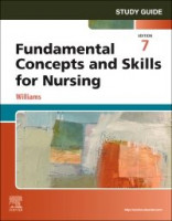 Study Guide for Fundamental Concepts and Skills for Nursing 7th edition