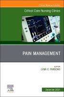 Pain Management, An Issue of Critical Care Nursing Clinics of North America, Volume 36-4
