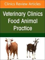 Transboundary Diseases of Cattle and Bison, An Issue of Veterinary Clinics  of North America: Food Animal  Practice, Volume 40-2