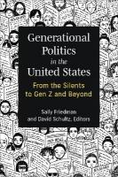 Generational Politics in the United States: From the Silents to Gen Z and Beyond
