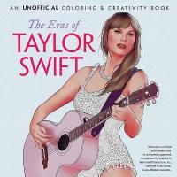 Eras of Taylor Swift: An Unofficial Coloring & Activity Book