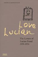 Love Lucian: The Letters of Lucian Freud 19391954  A Times Best Art Book  of 2022