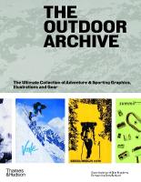 Outdoor Archive: The Ultimate Collection of Adventure & Sporting Graphics, Illustrations and  Gear