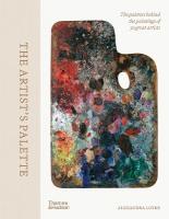 Artist's Palette: The palettes behind the paintings of 50 great artists