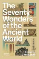 Seventy Wonders of the Ancient World: The Great Monuments and How They Were Built