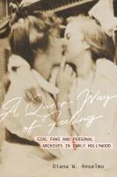 Queer Way of Feeling: Girl Fans and Personal Archives of Early Hollywood