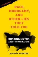 Race, Monogamy, and Other Lies They Told You, Second Edition: Busting Myths about Human Nature 2nd edition