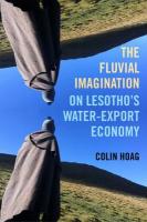 Fluvial Imagination: On Lesothos Water-Export Economy