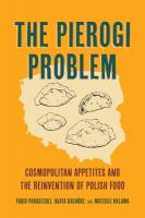 Pierogi Problem: Cosmopolitan Appetites and the Reinvention of Polish Food New edition