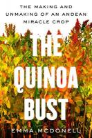 Quinoa Bust: The Making and Unmaking of an Andean Miracle Crop