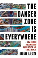 Danger Zone Is Everywhere: How Housing Discrimination Harms Health and Steals Wealth