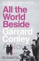 All the World Beside: A Novel