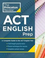 Princeton Review ACT English Prep: 4 Practice Tests plus Review plus Strategy for the ACT English Section