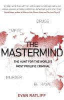 Mastermind: The hunt for the World's most prolific criminal