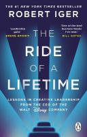 Ride of a Lifetime: Lessons in Creative Leadership from the CEO of the Walt Disney Company