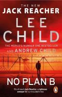 No Plan B: The unputdownable new 2022 Jack Reacher thriller from the No.1 bestselling  authors