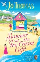 Summer at the Ice Cream Café: Brand-new for 2023: A perfect feel-good summer romance from the bestselling  author